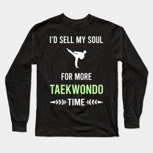My Soul Taekwondo Tae Kwon Do Taekwon-Do Long Sleeve T-Shirt